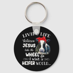 Living life between jesus take the wheel i wish a  key ring
