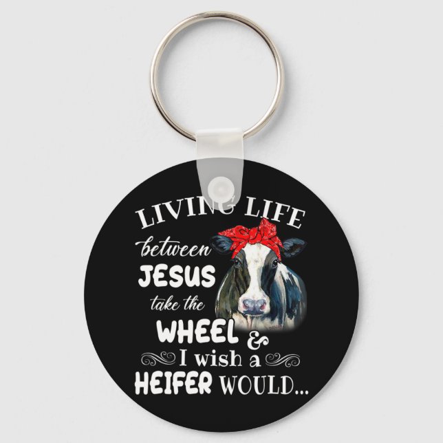 Living life between jesus take the wheel i wish a  key ring (Front)