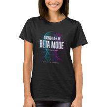 Living Life in Beta Mode Tee