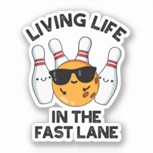 Living Life In The Fast Lane Funny Bowling Pun 