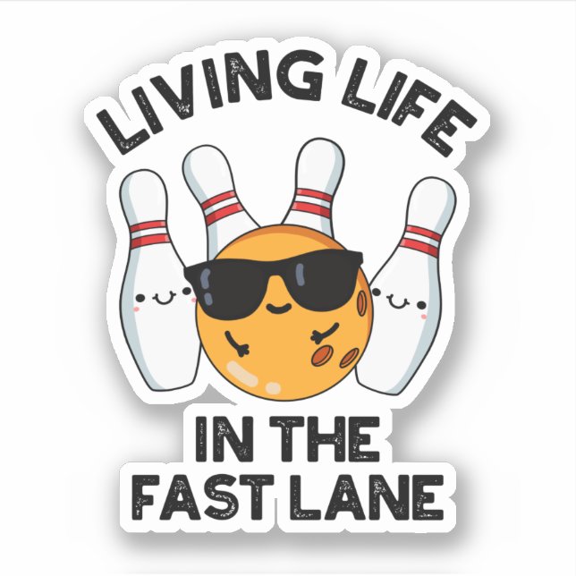 Living Life In The Fast Lane Funny Bowling Pun  (Front)