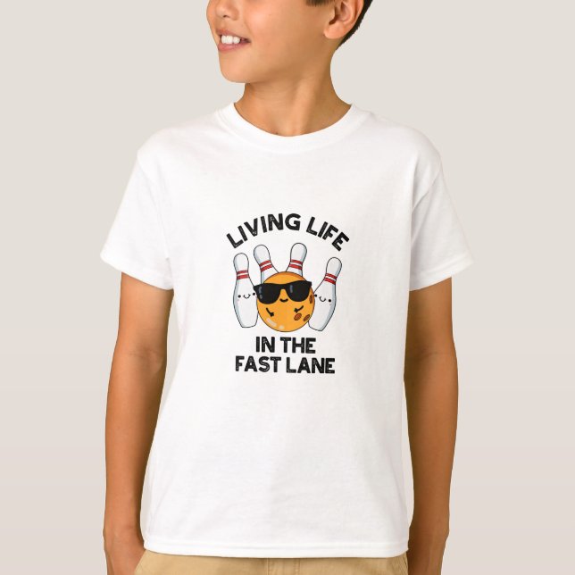 Living Life In The Fast Lane Funny Bowling Pun  T-Shirt (Front)