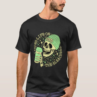 Living Life On The Bleachers Funny Skeleton Mum T-Shirt