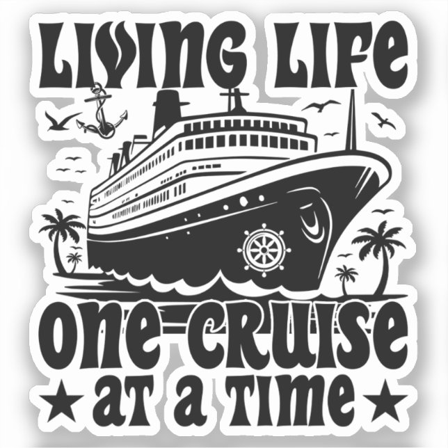 Living Life One Cruise At A Time Family Vacation (Front)