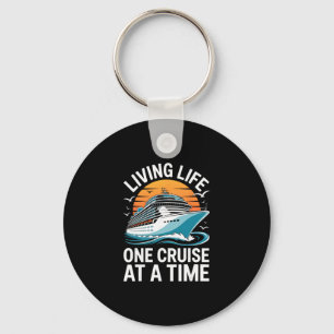 Living Life One Cruise At A Time Shirt Funny Ship Key Ring