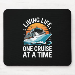 Living Life One Cruise At A Time Shirt Funny Ship Mouse Mat