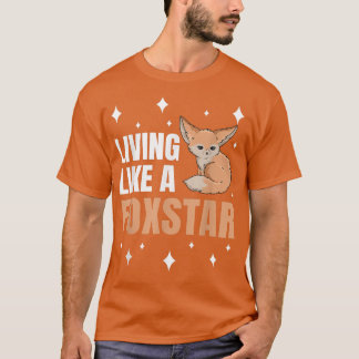 Living like a Fostar Quote for a Fennec Fo Lover  T-Shirt