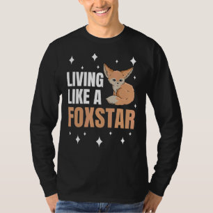 Living Like A Foxstar Quote For A Fennec Fox T-Shirt
