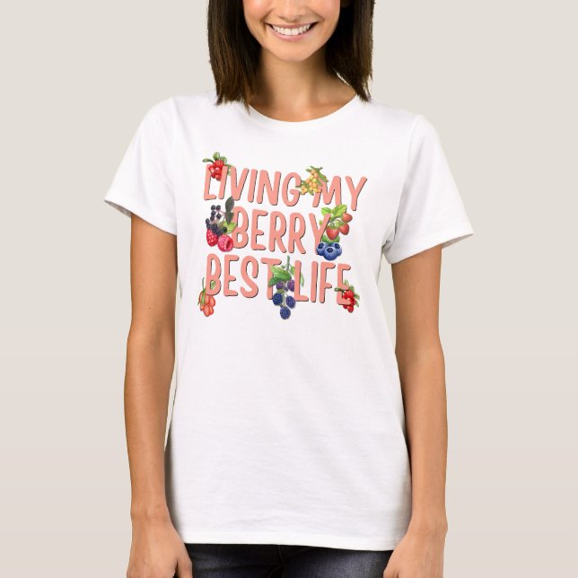 Living My Berry Best Life CHRISTIAN Berries T-Shirt (Front)