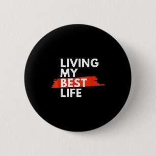 Living My Best Life, Choose Happiness Daily Motiva 6 Cm Round Badge