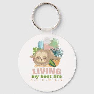 Living My Best Life Cute Sloth Funny Key Ring