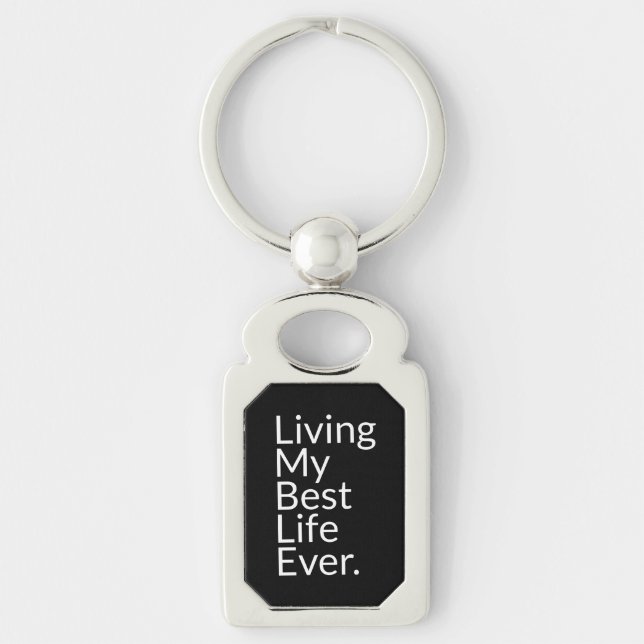 Living My Best Life Ever Key Ring (Front)