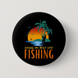 Living My Best Life Live To Fish And Fish To Live 6 Cm Round Badge