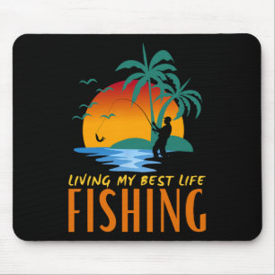 Living My Best Life Live To Fish And Fish To Live Mouse Mat