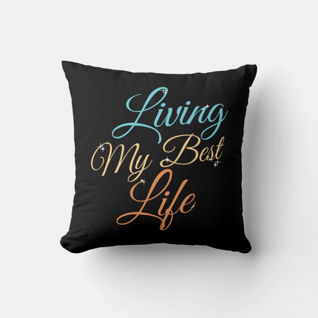 Living My Best Life - Positivity Quote Cushion (Front)