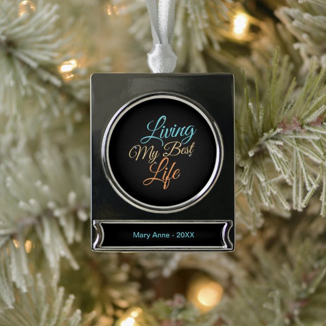 Living My Best Life - Positivity Quote Silver Plated Banner Ornament (Tree)