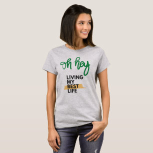 Living my best Life T-Shirt
