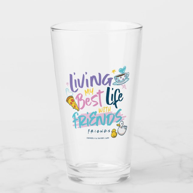 Living my Best Life with FRIENDS™ Glass (Front)