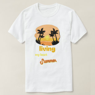 living my best summer  T-Shirt