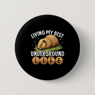 Living My Best Underground Life Funny Groundhog Da 6 Cm Round Badge