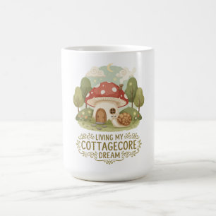 Living My Cottagecore Dream   Cute Whimsical Mushr Coffee Mug