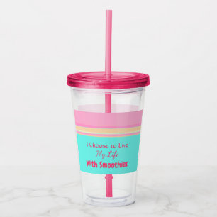 Living My Life with Smoothies Text >Colourful Acrylic Tumbler