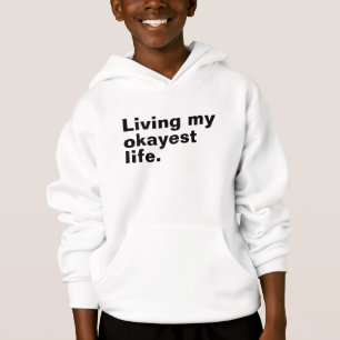 Living my okayest life. funny basic text design