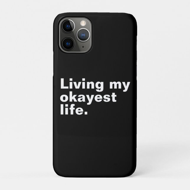 Living my okayest life. funny basic text design Case-Mate iPhone case (Back)
