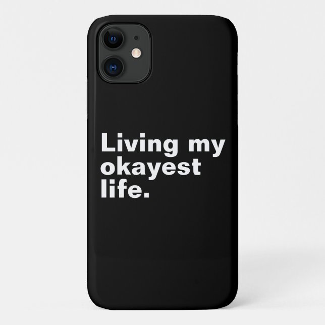 Living my okayest life. funny basic text design Case-Mate iPhone case (Back)
