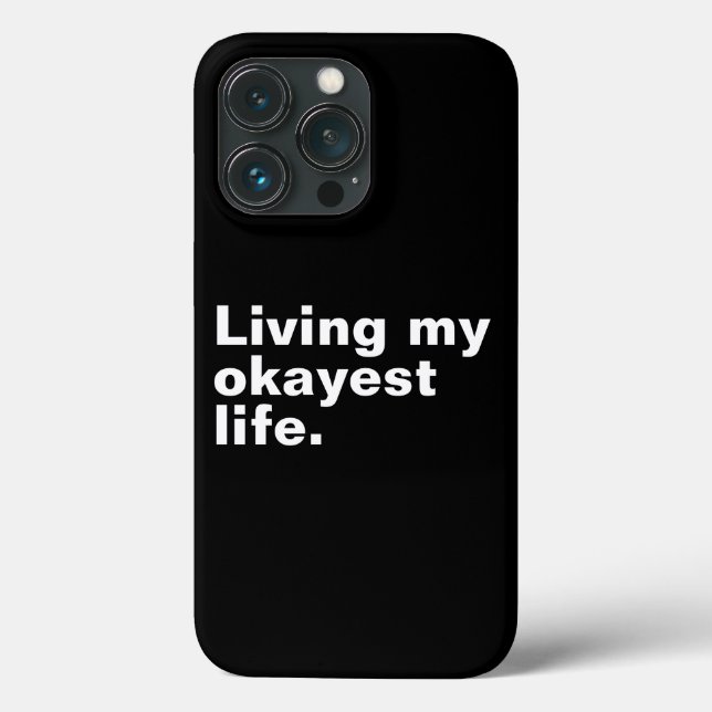 Living my okayest life. funny basic text design Case-Mate iPhone case (Back)