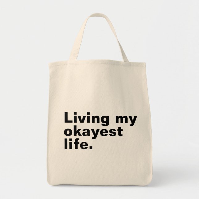 Living my okayest life. funny basic text design tote bag (Front)