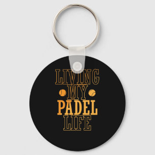 Living My Padel Life Tennis Ballsportart Key Ring