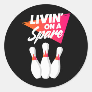 Living On A Spare Bowling Team For Men Women Or Ki Classic Round Sticker