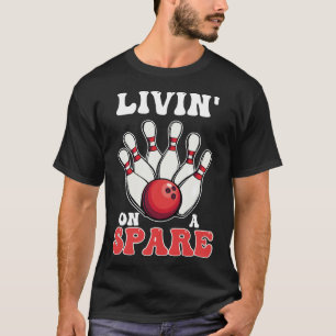 Living on a Spare Shirt Bowling League Team Shirt