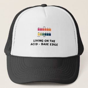 Living on the Acid / Base Edge Trucker Hat