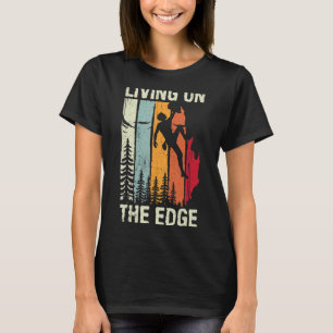 Living On The Edge Climbing Bouldering Mountaineer T-Shirt