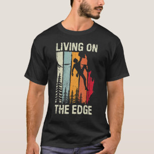Living On The Edge Climbing Bouldering Mountaineer T-Shirt