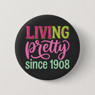 Living Pretty Since 1908 cute birthday 6 Cm Round Badge
