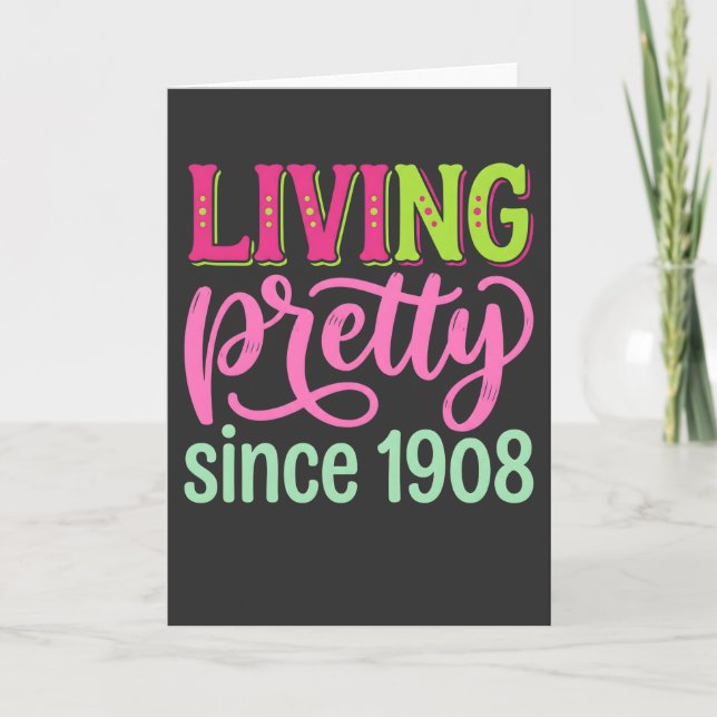 Living Pretty Since 1908 cute birthday Card (Front)