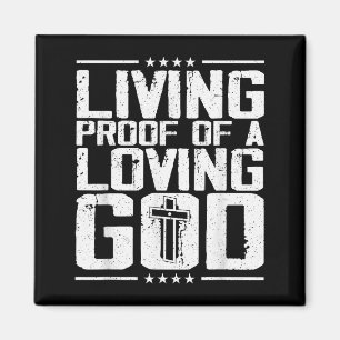 Living Proof Of A Living God  Magnet