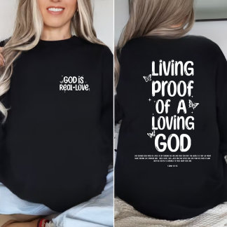 Living proof of a loving God butterfly Sweatshirt