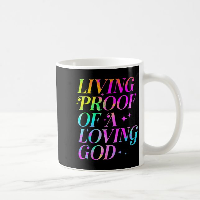 Living Proof Of A Loving God Faith Christian  Coffee Mug (Right)