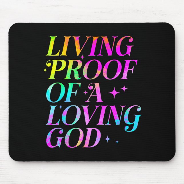 Living Proof Of A Loving God Faith Christian  Mouse Mat (Front)