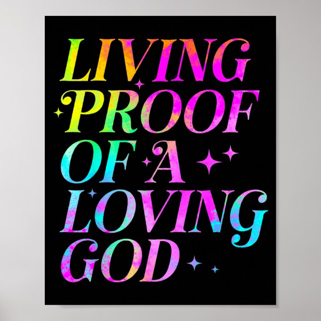 Living Proof Of A Loving God Faith Christian  Poster (Front)
