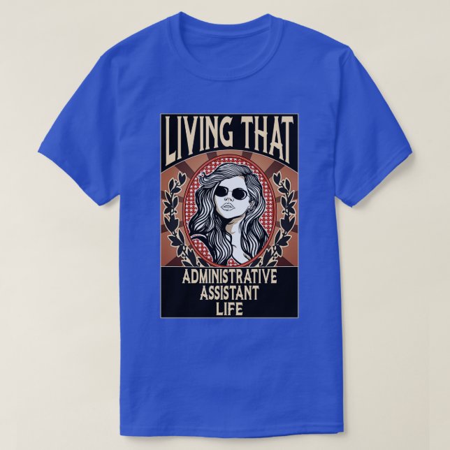 Living That Administrative Assistant Life vintage T-Shirt (Design Front)