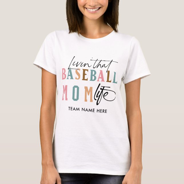 LIVING THAT BASEBALL MOM LIFE team name T-Shirt (Front)