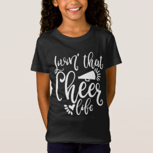 Living That Cheer Life. Cute Cheer Designs T-Shirt