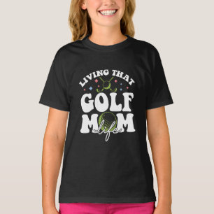 Living That Golf Mum Life, Sport Golf Loving Mum T-Shirt