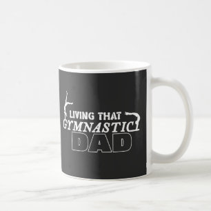 Living That Gymnastics Dad, Gymnastics Lover Coffee Mug