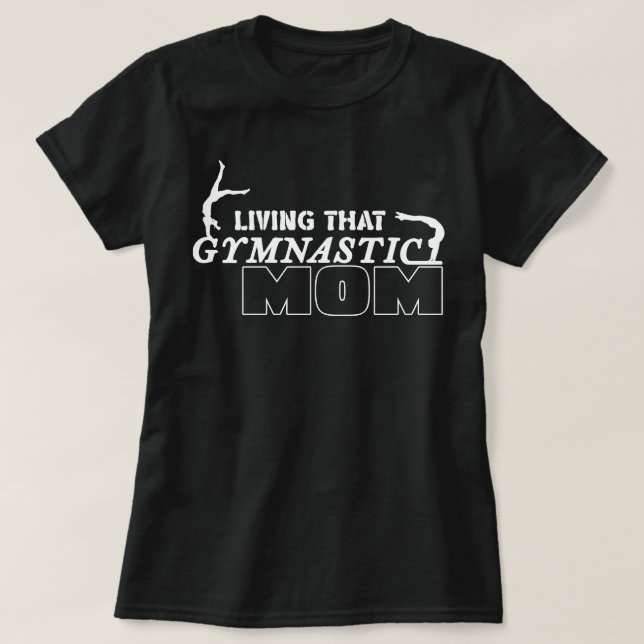 Living That Gymnastics Mum, Gymnastics Lover T-Shirt (Design Front)